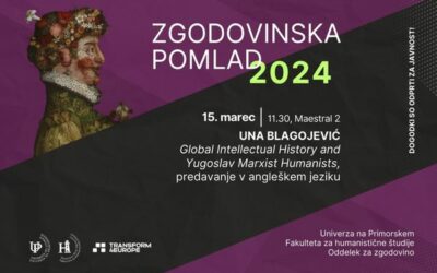 Zgodovinska pomlad 2024: Predavanje Une Blagojević na temo Global Intellectual History and Yugoslav Marxist Humanists