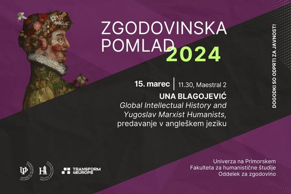 Zgodovinska pomlad 2024: Predavanje Une Blagojević na temo Global Intellectual History and Yugoslav Marxist Humanists