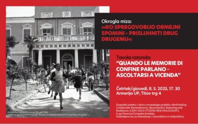Okrogla miza »Ko spregovorijo obmejni spomini – prisluhniti drug drugemu«