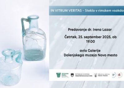 IN VITRUM VERITAS – Steklo v rimskem vsakdanu, s poudarkom na novih najdbah na Dolenjskem