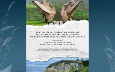 Izšla je nova znanstvena monografija “Spatial Development of Tourism in the Selected Protected Areas of Bosnia and Herzegovina and Slovenia”