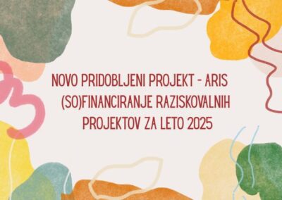 NOVO PRIDOBLJENI PROJEKT – ARIS – (So)financiranje raziskovalnih projektov za leto 2025