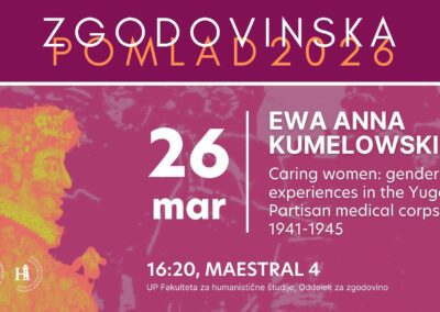 Historical Spring 2026: Ewa Anna Kumelowski: Caring women: gendered experiences in the Yugoslav Partisan medical corps, 1941-1945