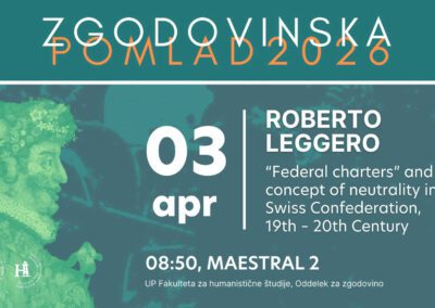 Zgodovinska pomlad 2026: Roberto Leggero: “Federal charters” and the concept of neutrality in the Swiss Confederation, 19th – 20th Century